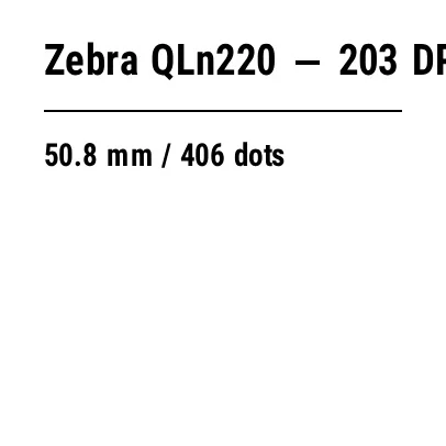 ZPL preview: Zebra QLn220: ZPL guide