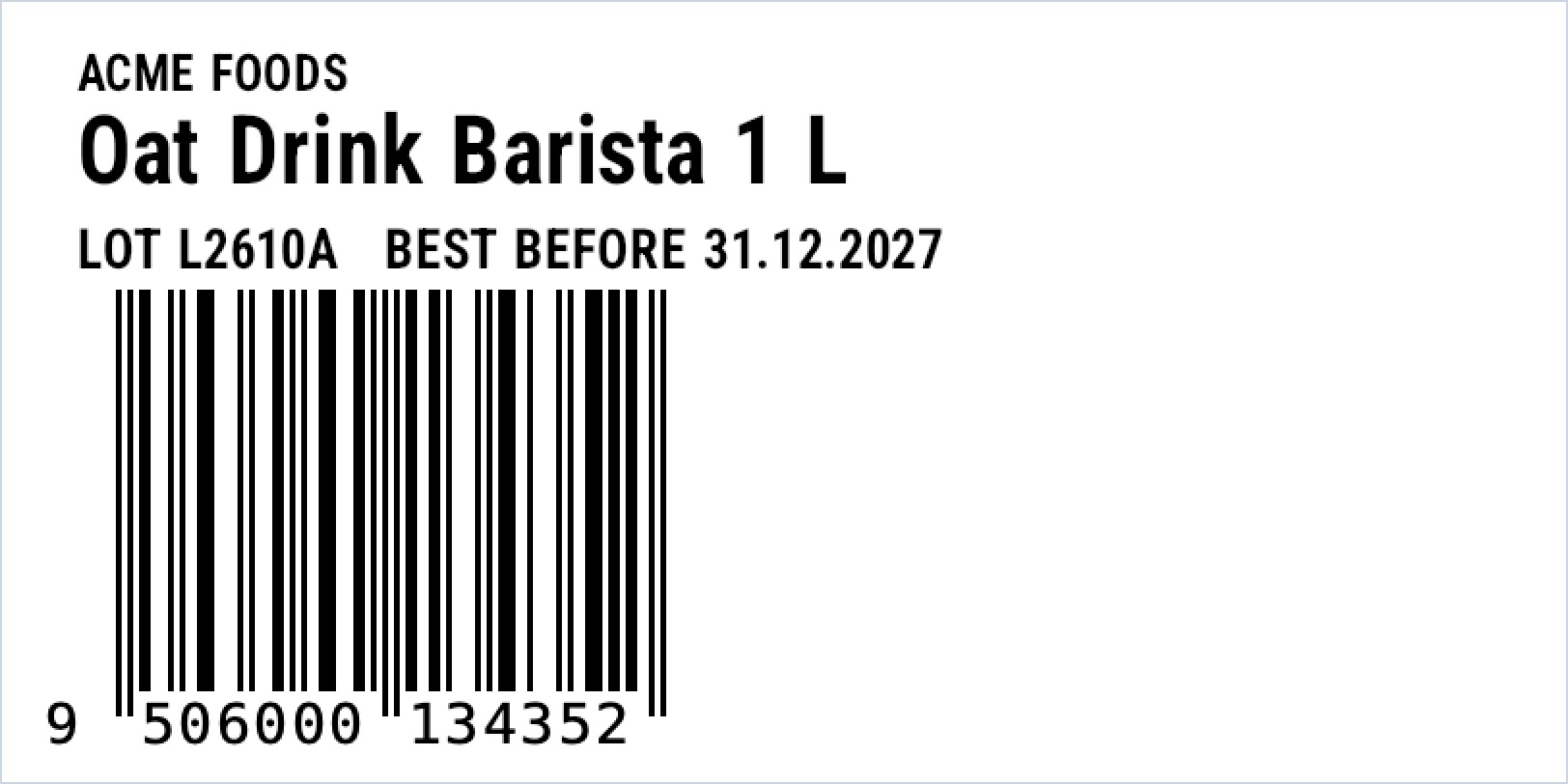 Product label rendered by zplCore, 4 × 2 in: ACME FOODS, Oat Drink Barista 1 L, lot L2610A, best before 31.12.2027, below it only an EAN-13 with GTIN 9506000134352